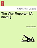 War Reporter [A Novel ] 2011 9781241194697 Front Cover