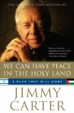 We Can Have Peace in the Holy Land A Plan That Will Work 2010 9781439140697 Front Cover