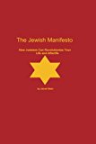 Jewish Manifesto How Judaism Can Revolutionize Your Life and Afterlife 2013 9781482706697 Front Cover