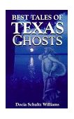 Best Tales of Texas Ghosts 1998 9781556225697 Front Cover