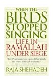 When the Birds Stopped Singing Life in Ramallah under Siege cover art