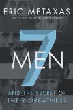 Seven Men And the Secret of Their Greatness 2013 9781595554697 Front Cover