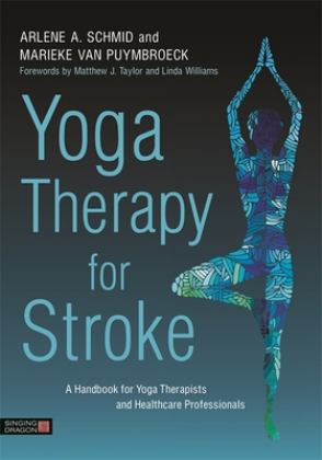 Yoga Therapy for Stroke A Handbook for Yoga Therapists and Healthcare Professionals  9781848193697 Front Cover