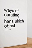 Ways of Curating  9780374535698 Front Cover