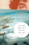 Boy Who Fell Out of the Sky A True Story 2007 9780375707698 Front Cover