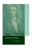 Isaac Newton Adventurer in Thought 1996 9780521566698 Front Cover
