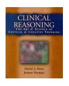 Clinical Reasoning The Art and Science of Critical and Creative Thinking 2nd 1999 9780827378698 Front Cover