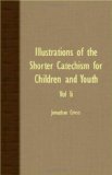 Illustrations of the Shorter Catechism for Children and Youth - 2007 9781408622698 Front Cover