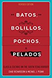 Batos, Bolillos, Pochos, and Pelados Class and Culture on the South Texas Border 2nd 9781477312698 Front Cover
