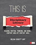 This Is Disciplinary Literacy Reading, Writing, Thinking, and Doing ... Content Area by Content Area  9781506306698 Front Cover
