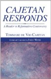 Cajetan Responds A Reader in Reformation Controversy