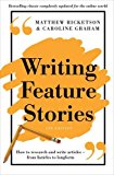 Writing Feature Stories How to Research and Write Articles - from Listicles to Longform 2nd 9781760113698 Front Cover