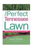 Perfect Tennessee Lawn Attaining and Maintaining the Lawn You Want 2002 9781930604698 Front Cover
