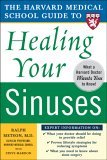 Harvard Medical School Guide to Healing Your Sinuses 2005 9780071444699 Front Cover