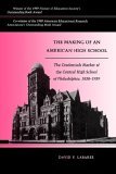 Making of an American High School The Credentials Market and the Central High School of Philadelphia, 1838-1939 cover art