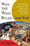 Why the West Rules--For Now The Patterns of History, and What They Reveal about the Future cover art