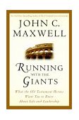 Running with the Giants What the Old Testament Heroes Want You to Know about Life and Leadership cover art