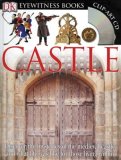 DK Eyewitness Books: Castle Discover the Mysteries of the Medieval Castle and See What Life Was Like for Tho cover art