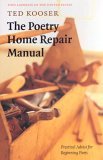 Poetry Home Repair Manual Practical Advice for Beginning Poets  9780803227699 Front Cover