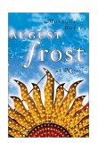 August Frost A Novel 2003 9780871138699 Front Cover