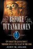 Millionaire and the Mummies Theodore Davis's Gilded Age in the Valley of the Kings  9781250026699 Front Cover