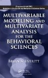 Multivariable Modeling and Multivariate Analysis for the Behavioral Sciences 1st 9781439807699 Front Cover