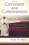 Covenant and Communion The Biblical Theology of Pope Benedict XVI  9781587432699 Front Cover