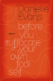 Before You Suffocate Your Own Fool Self 2010 9781594487699 Front Cover