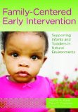 Family-Centered Early Intervention Supporting Infants and Toddlers in Natural Environments  9781598575699 Front Cover