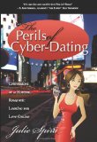 Perils of Cyber-Dating Confessions of a Hopeful Romantic Looking for Love Online 2009 9781600375699 Front Cover