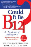 Could It Be B12? An Epidemic of Misdiagnoses 2nd 2011 9781884995699 Front Cover