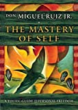 Mastery of Self A Toltec Guide to Personal Freedom  9781938289699 Front Cover