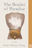 Border of Paradise A Novel  9781939419699 Front Cover