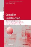 Compiler Construction 19th International Conference, CC 2010, Held as Part of the Joint European Conferences on Theory and Practice of Software, ETAPS 2010 Paphos, Cyprus March 2010, Proceedings 2010 9783642119699 Front Cover