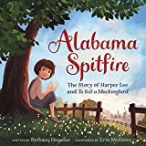 Alabama Spitfire: the Story of Harper Lee and to Kill a Mockingbird  9780062456700 Front Cover