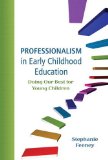 Professionalism in Early Childhood Education Doing Our Best for Young Children