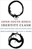 The Japan-south Korea Identity Clash: East Asian Security and the United States  9780231171700 Front Cover