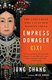 Empress Dowager Cixi The Concubine Who Launched Modern China cover art