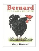 Bernard the Angry Rooster 2001 9780374306700 Front Cover