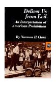 Deliver Us from Evil An Interpretation of American Prohibition cover art