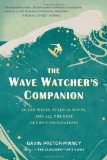 Wave Watcher's Companion Ocean Waves, Stadium Waves, and All the Rest of Life's Undulations 2011 9780399536700 Front Cover
