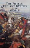 Fifteen Decisive Battles of the World From Marathon to Waterloo cover art