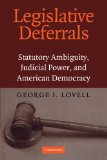 Legislative Deferrals Statutory Ambiguity, Judicial Power, and American Democracy cover art