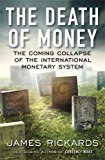 Death of Money The Coming Collapse of the International Monetary System  9780670923700 Front Cover