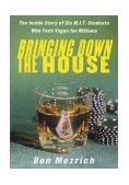 Bringing down the House The Inside Story of Six M. I. T. Students Who Took Vegas for Millions  9780743225700 Front Cover