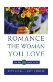How to Romance the Woman You Love - the Way She Wants You To!  cover art