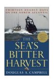 Sea's Bitter Harvest Thirteen Deadly Days on the North Atlantic 2001 9780786709700 Front Cover