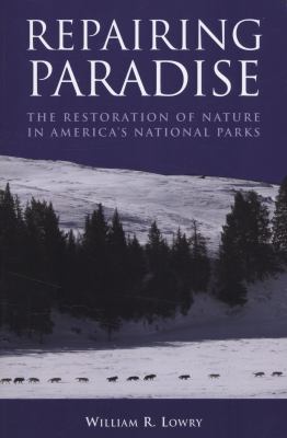 Repairing Paradise The Restoration of Nature in America's National Parks cover art