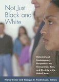 Not Just Black and White Historical and Contemporary Perspectives on Immgiration, Race, and Ethnicity in the United States cover art