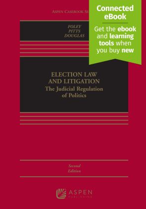 Election Law and Litigation The Judicial Regulation of Politics 2nd 9781454892700 Front Cover